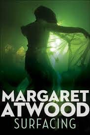 AN ECO FEMINIST STUDY OF MARGARET ATWOOD’S SURFACING AN ECO FEMINIST STUDY OF MARGARET ATWOOD’S SURFACING