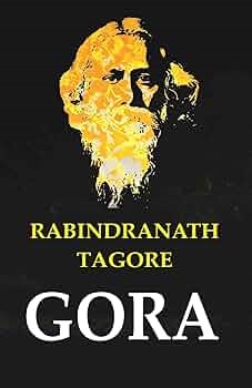 BETWEEN TRADITION AND MODERNITY:  A CRITICAL STUDY OF RABINDRANATH TAGORE’S GORA